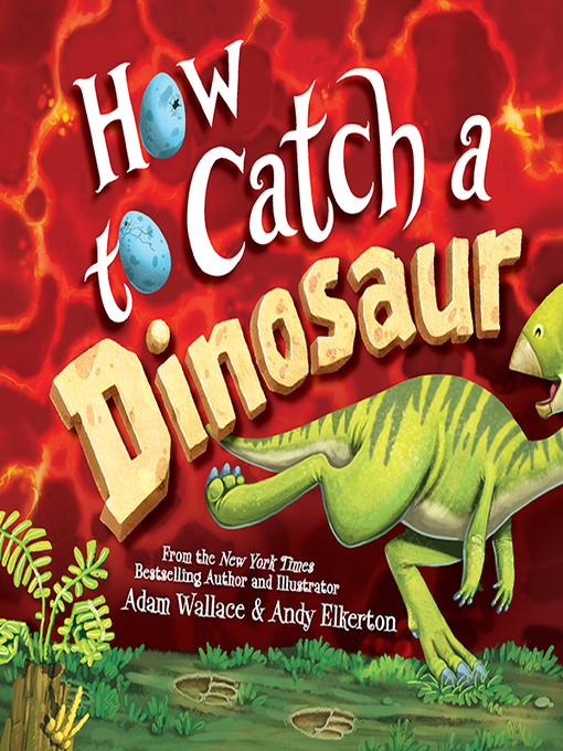 Title details for How to Catch a Dinosaur by Adam Wallace - Wait list